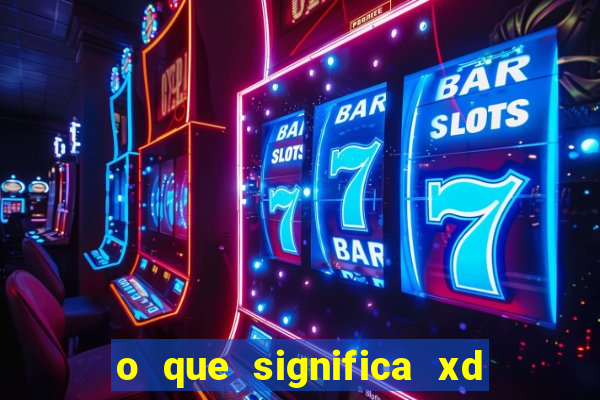 o que significa xd em jogos